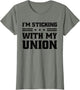 Sticking with My Union Strong for Pro Labor Union Workers