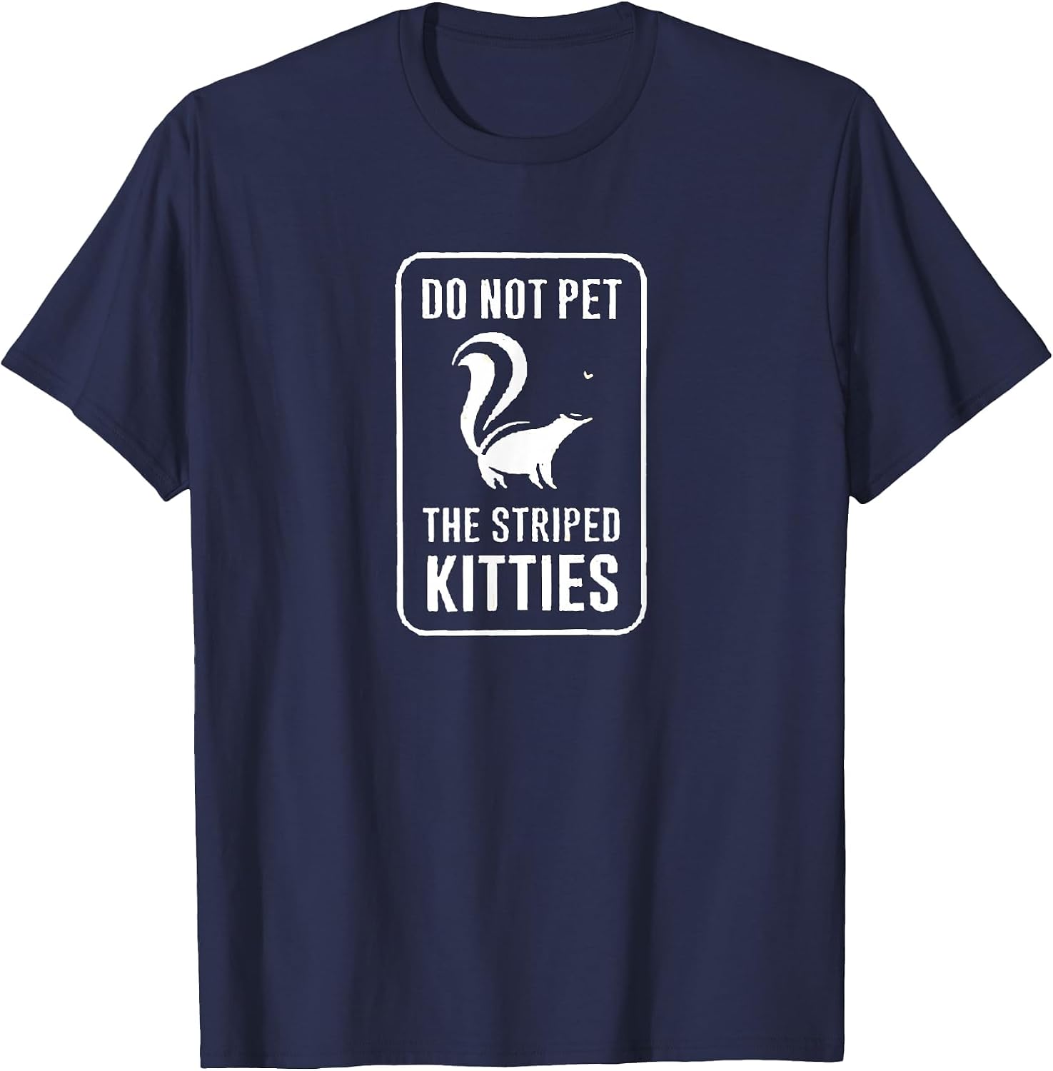 Do Not Pet The Striped Kitties Funny Skunk Novelty Gift