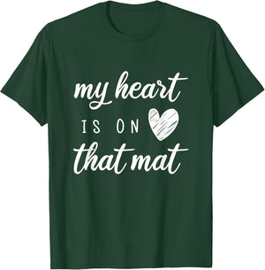 My Heart is On That Mat Shirt Wrestling BJJ Jiu Jitsu Mom