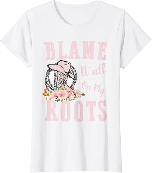 Pink Blame It All On My Roots - Country Music Lover Southern