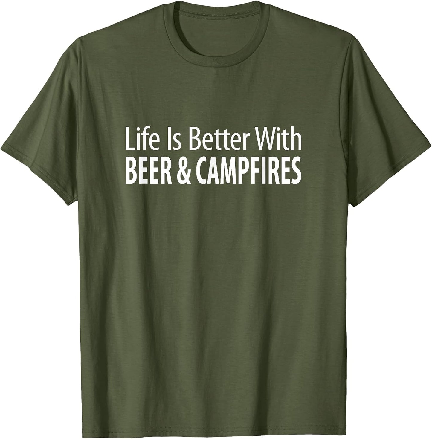 Life is Better with Beer & Campfires