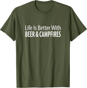 Life is Better with Beer & Campfires