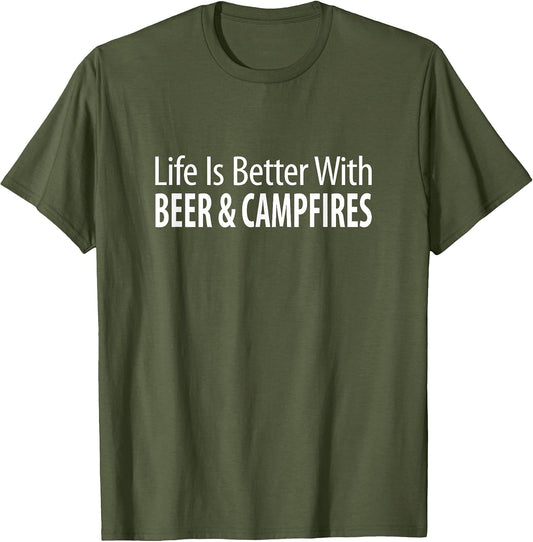 Life is Better with Beer & Campfires