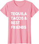 Tequila Tacos & Best Friends Funny Cinco De Mayo