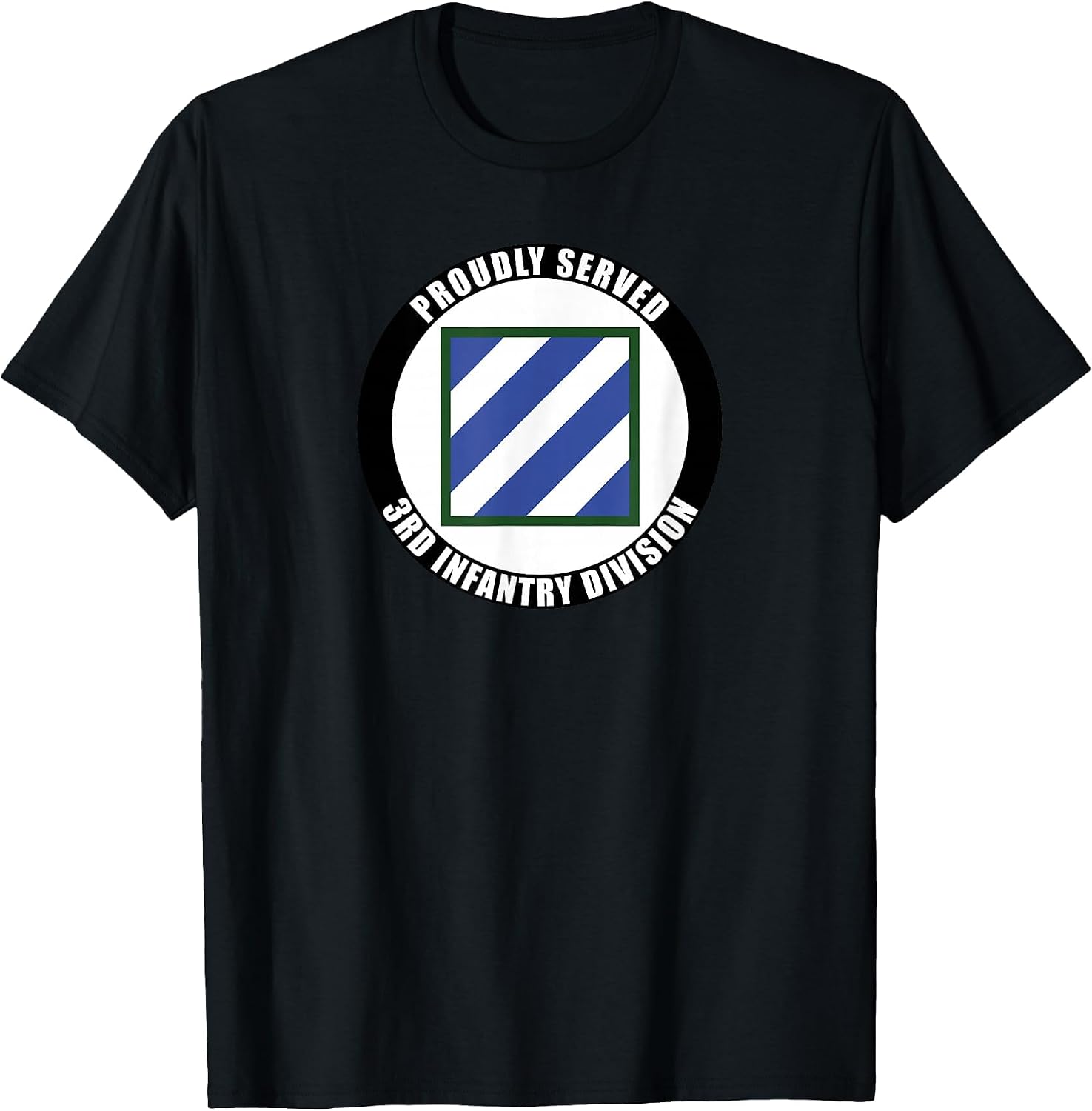 Proudly Served 3rd Infantry Division Military Army Veteran