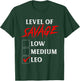 Level of Savage Leo Shirt Funny Zodiac Queen King Girl Man