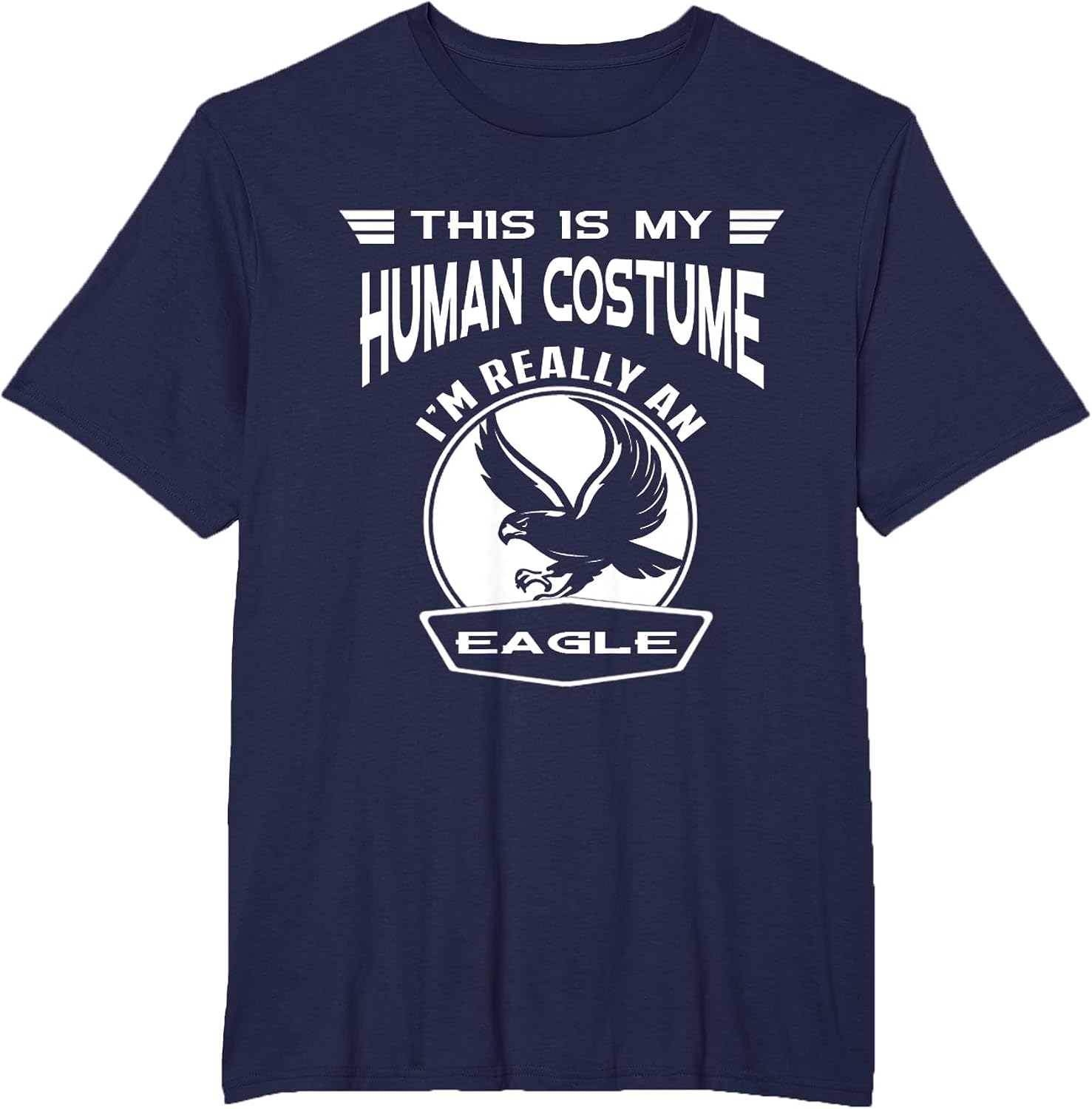 This is My Human Costume I'm Really an Eagle