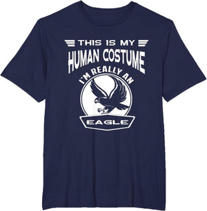 This is My Human Costume I'm Really an Eagle