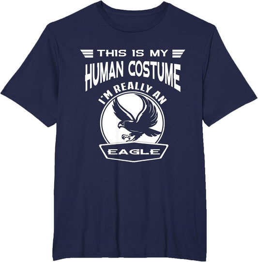This is My Human Costume I'm Really an Eagle