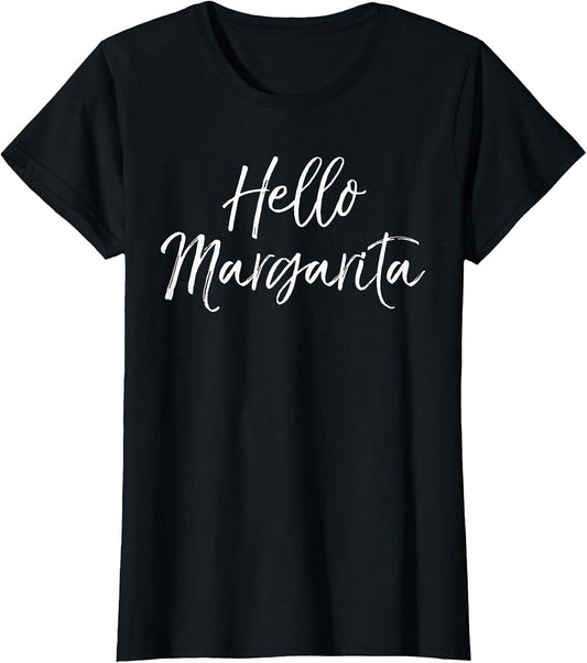 Hello Margarita Shirt Funny Cute Mexican Fiesta Drinking