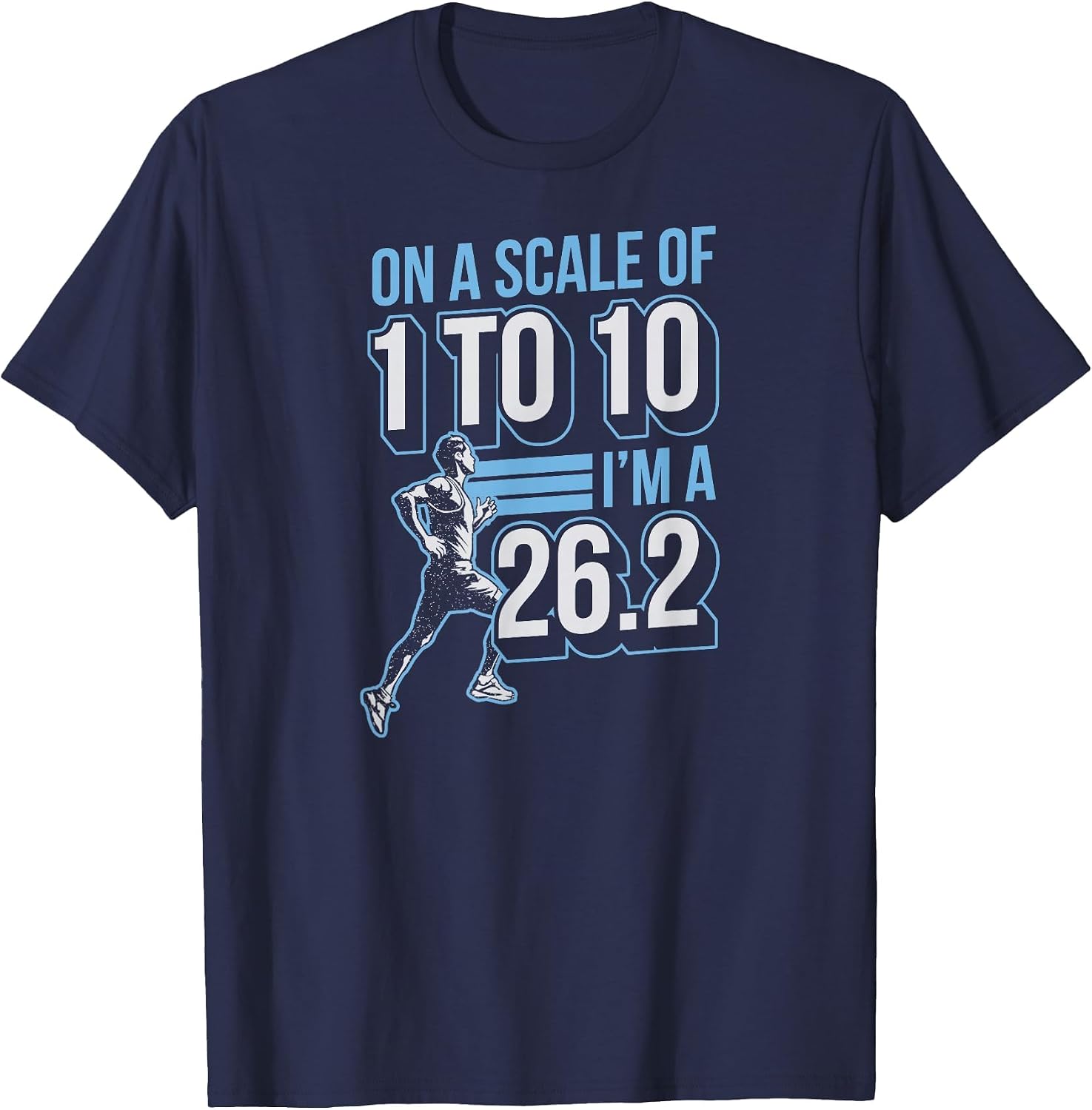 On A Scale of 1 to 10 I'm A 26.2 Funny Marathon Runner