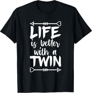 Life is Better with a Twin Quote for a Fraternal Twin