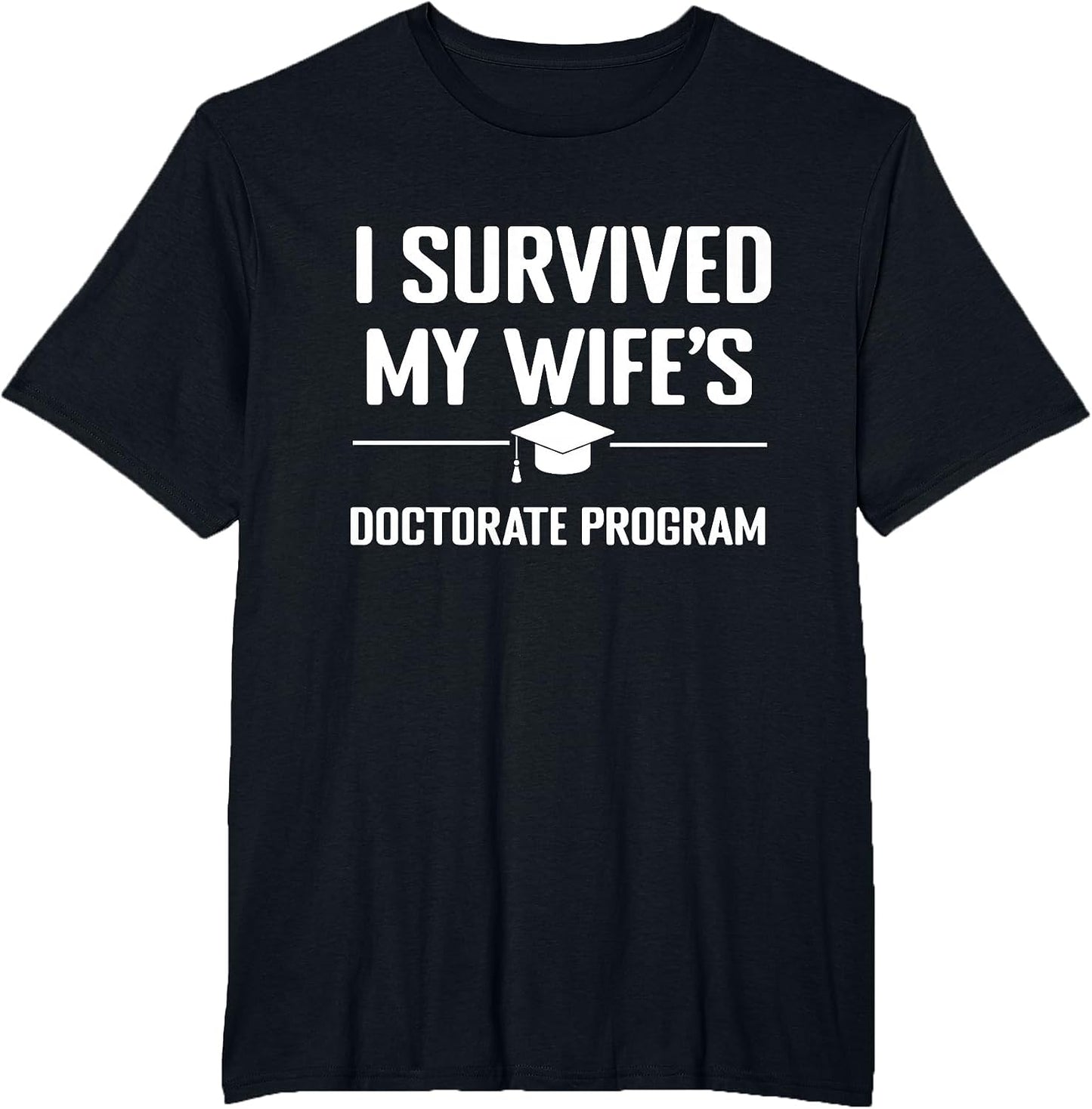 I Survived My Wife's Doctorate Program Funny PhD Husband
