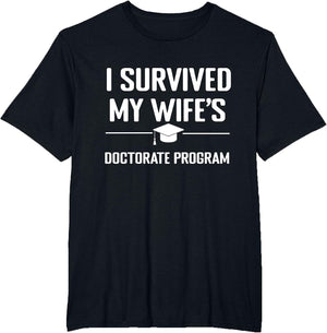 I Survived My Wife's Doctorate Program Funny PhD Husband