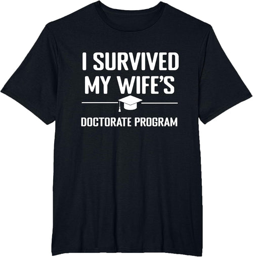 I Survived My Wife's Doctorate Program Funny PhD Husband