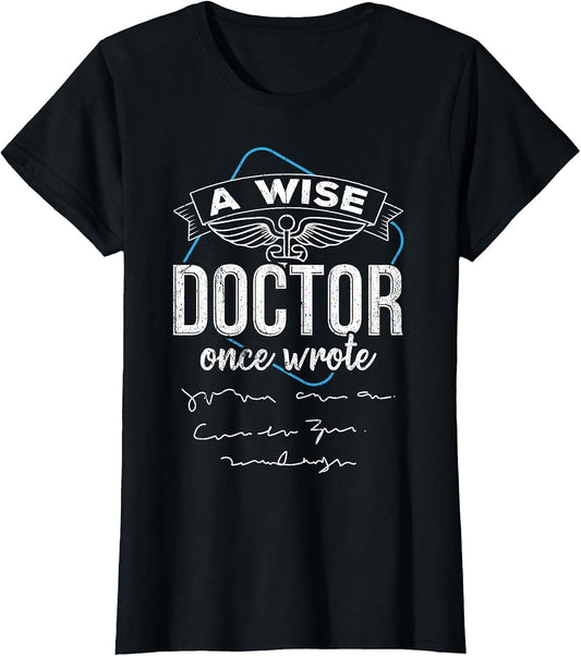 A Wise Doctor Once Wrote