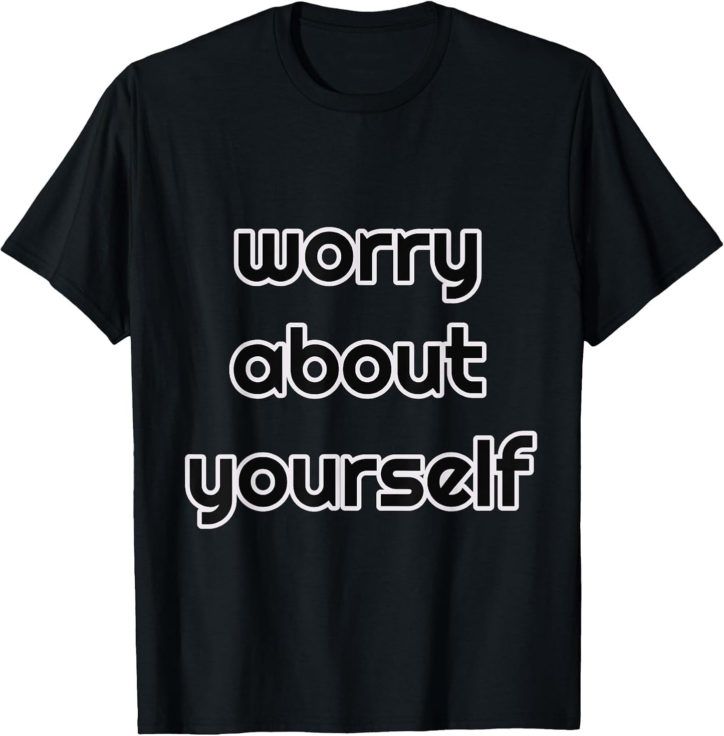 Worry About Yourself Funny