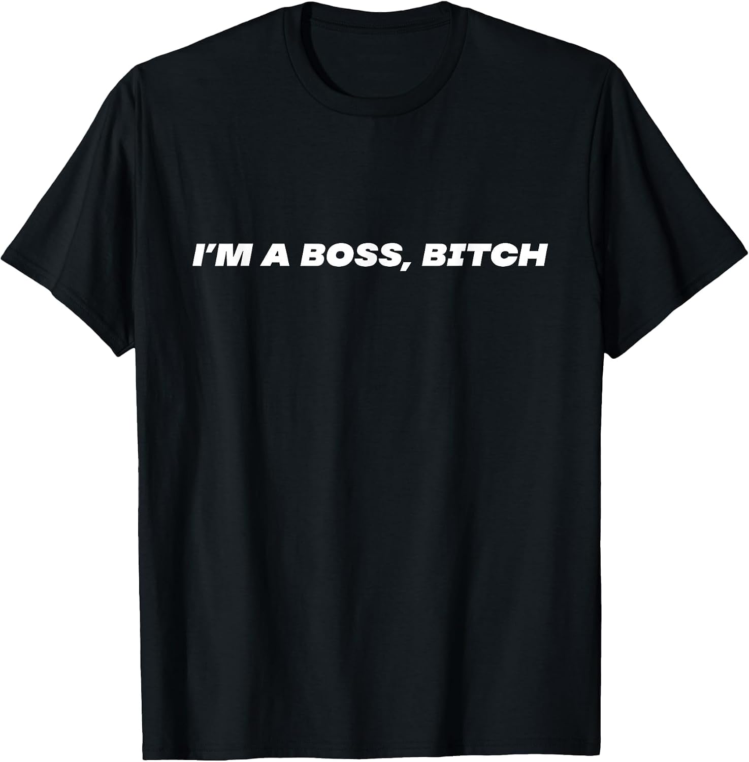 Im a boss, Bitch