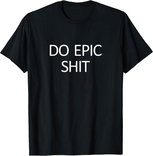 Do Epic Shit