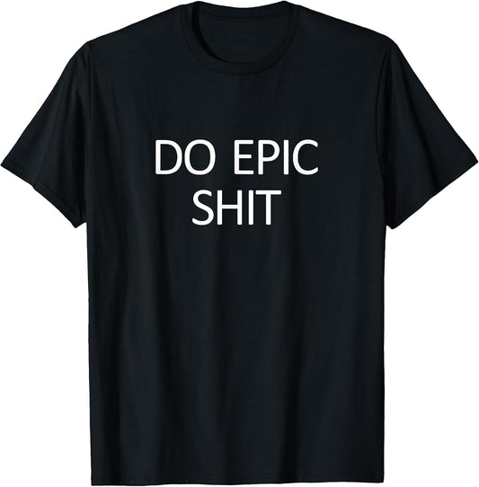 Do Epic Shit