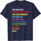 Love Over Hate Over Indifference Trumps Hate T Shirt Gift