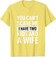 Father Dad Fun You Can´t Scare Me I Have Two Kids and A Wife