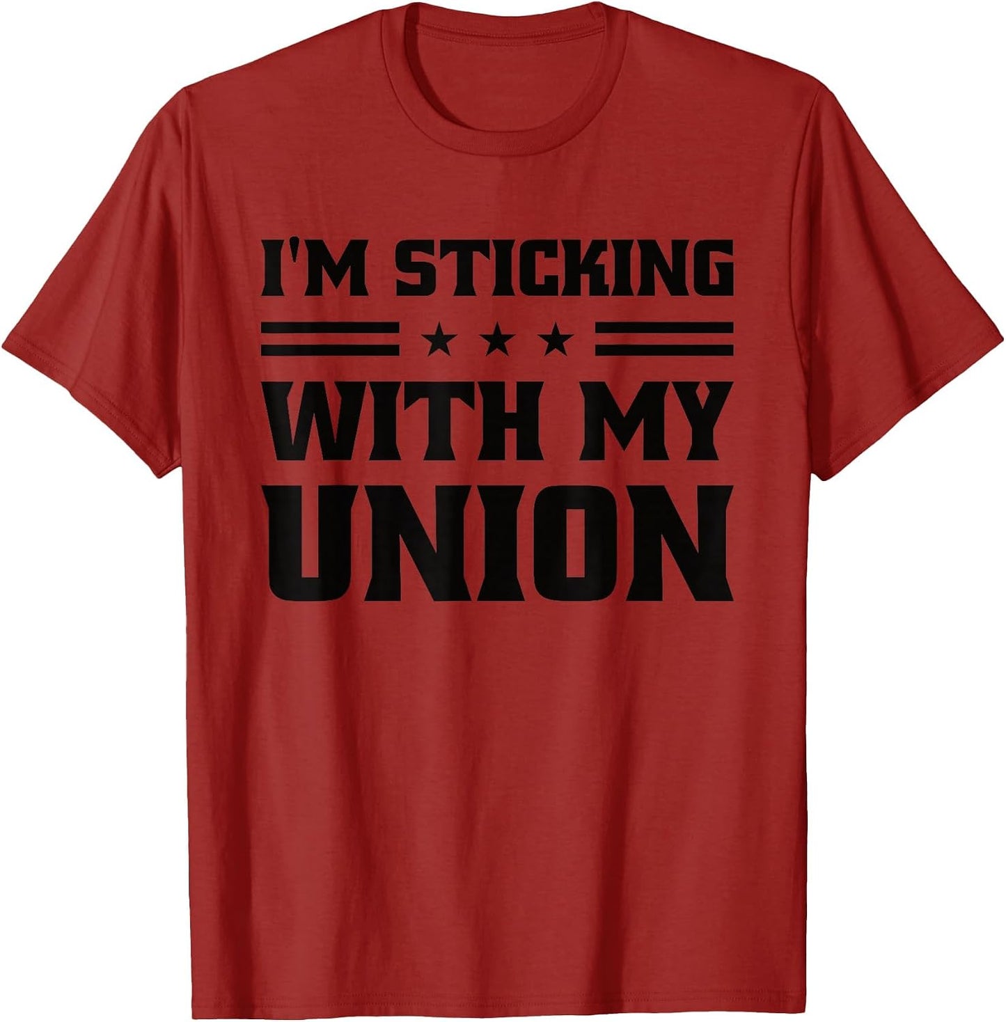 Sticking with My Union Strong for Pro Labor Union Workers