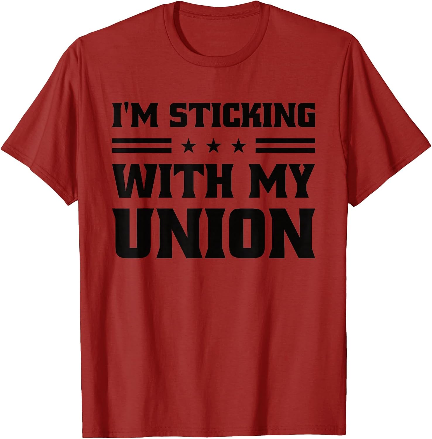 Sticking with My Union Strong for Pro Labor Union Workers
