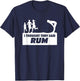 I Thought They Said Rum Funny Text Graphic