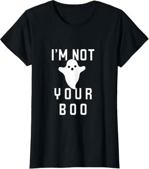 I'm Not Your Boo October 31st Halloween