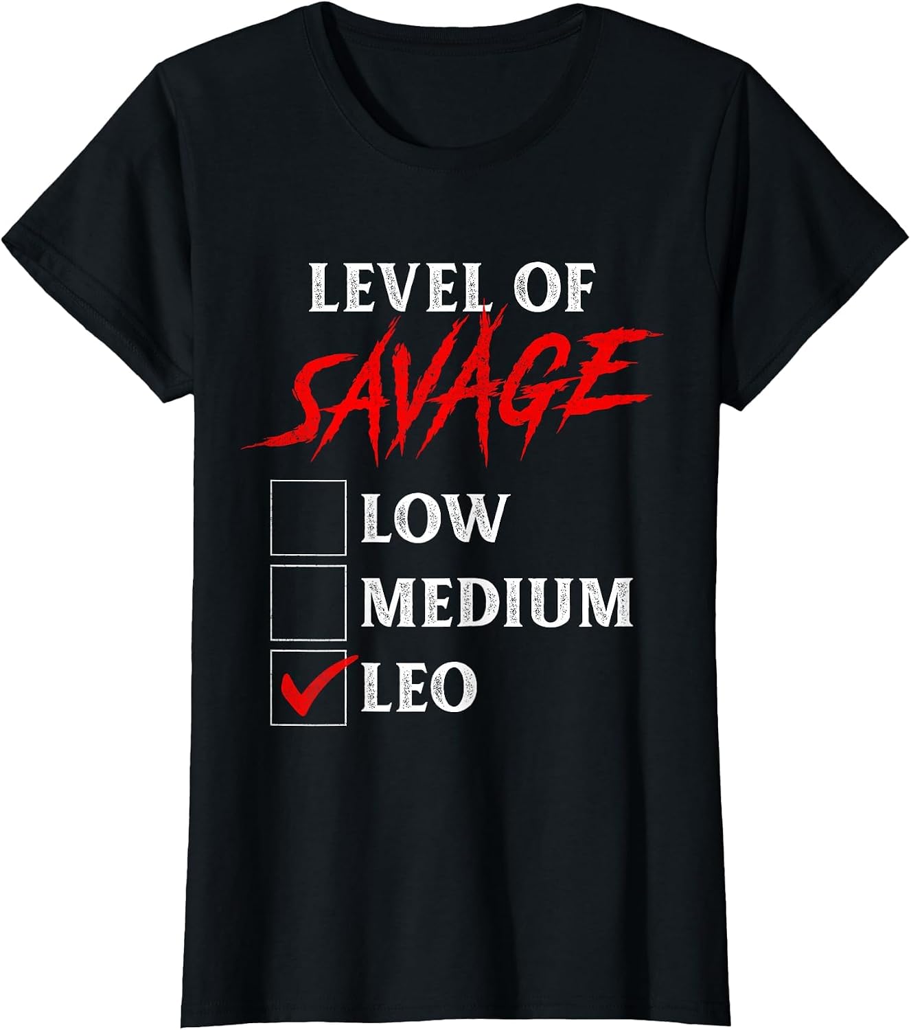 Level of Savage Leo Shirt Funny Zodiac Queen King Girl Man