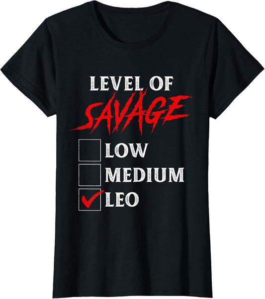 Level of Savage Leo Shirt Funny Zodiac Queen King Girl Man