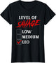 Level of Savage Leo Shirt Funny Zodiac Queen King Girl Man