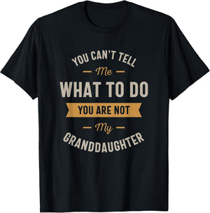 You Can't Tell me What to do You are not My Granddaughter