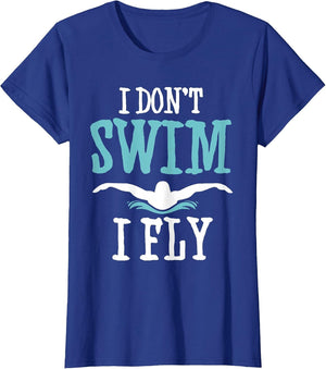 I Don't Swim I Fly Funny Swim Quote Joke Butterfly Stroke