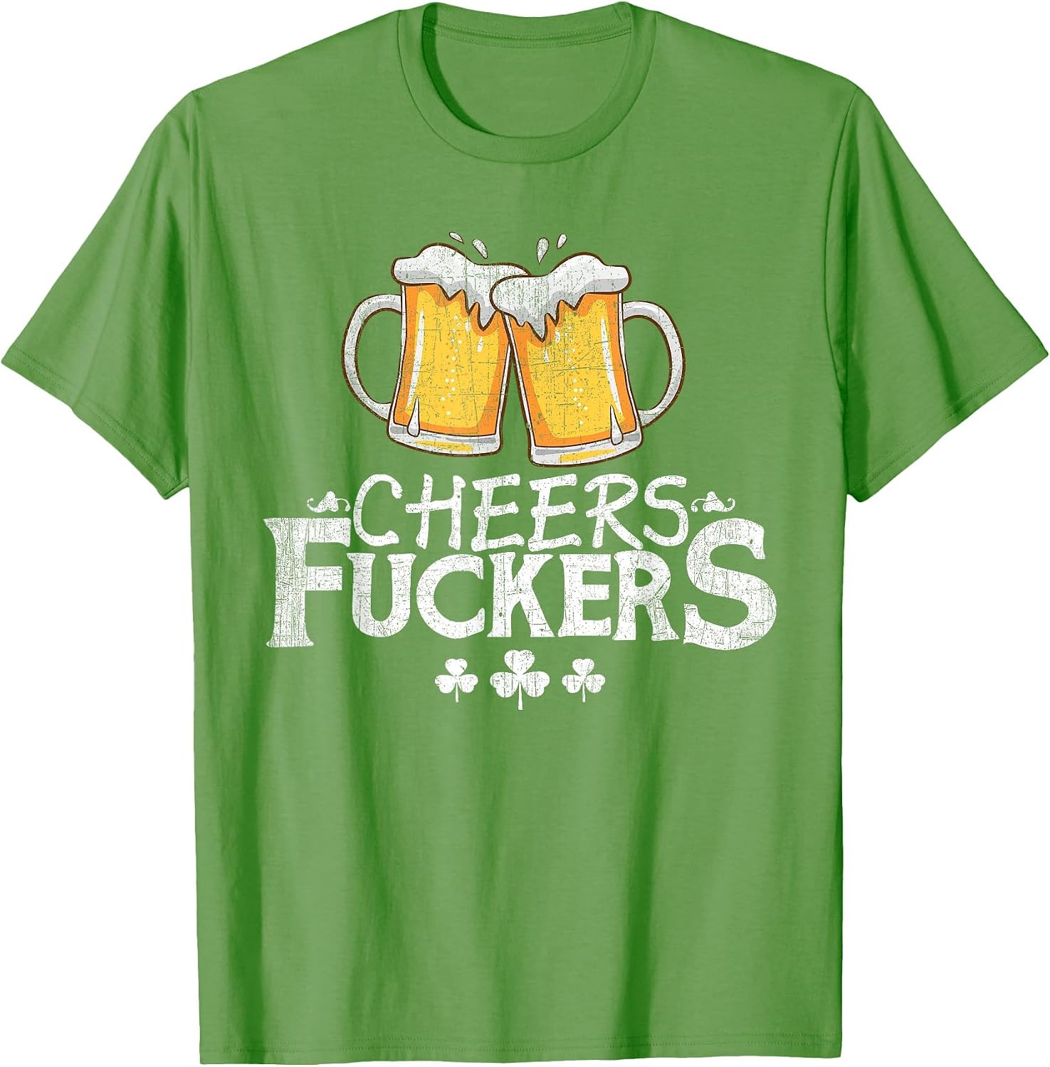 St Patricks Day Shirt - Cheers Fuckers - Funny Drinking