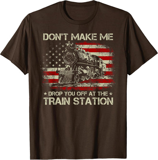 USA Flag Don't Make Me Drop You Off at The Train Station