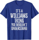 It's A Williams Thing You Wouldn't Understand Family Name