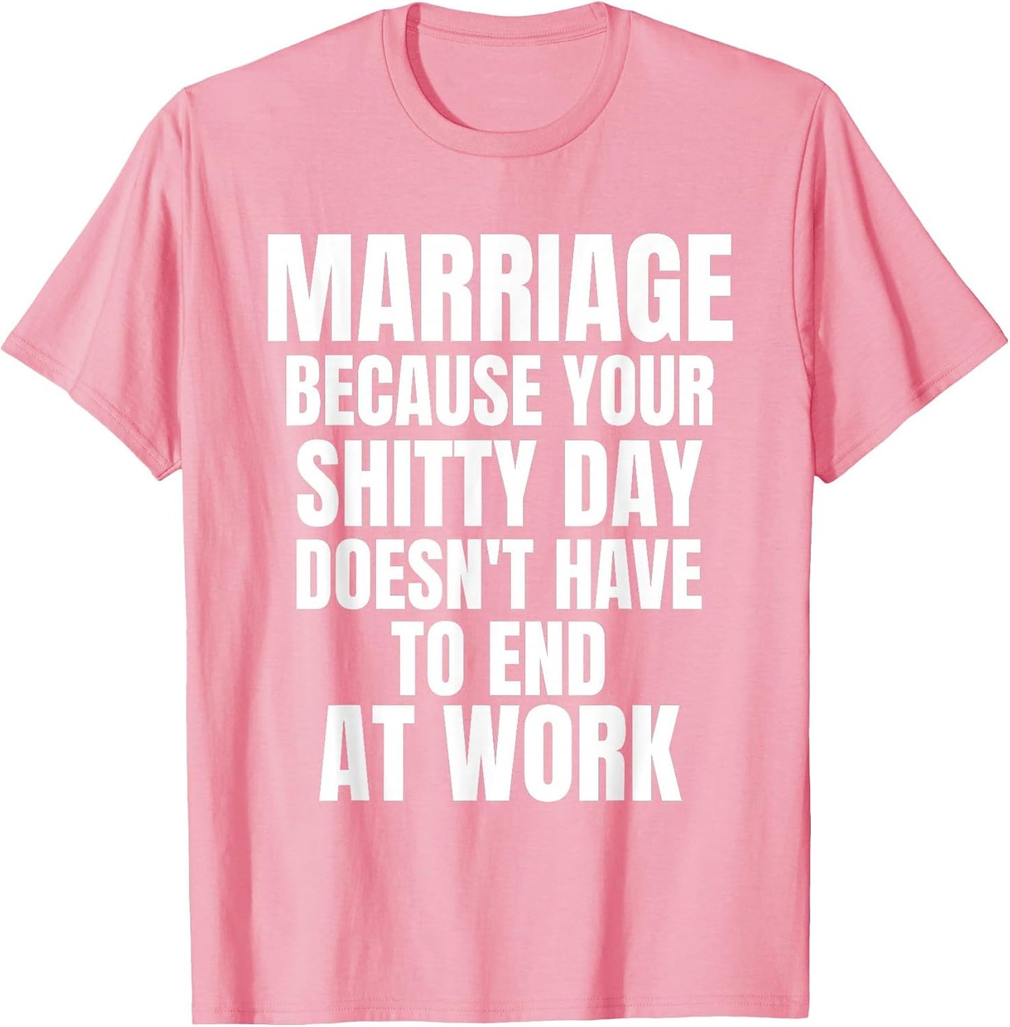 Funny Sarcastic Marriage Shitty Day Relationship