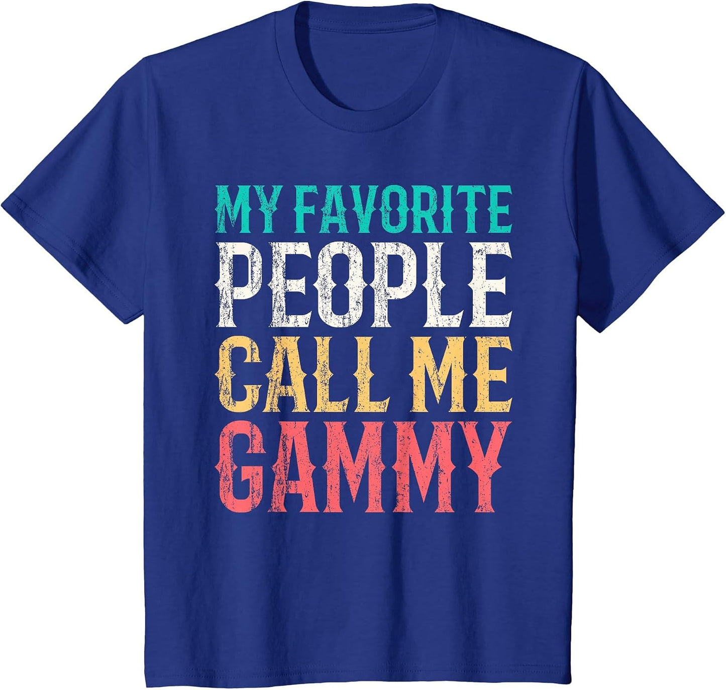 My Favorite People Call Me Gammy Mothers Day Funny Vintage