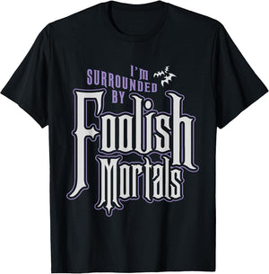I'm Surrounded by Foolish Mortals Funny Halloween