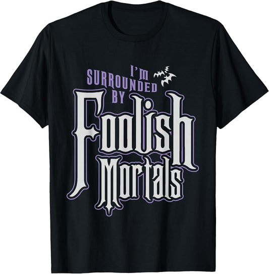 I'm Surrounded by Foolish Mortals Funny Halloween