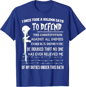 I Once Took A Solemn Oath to Defend The Constitution T Shirt