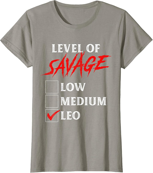 Level of Savage Leo Shirt Funny Zodiac Queen King Girl Man