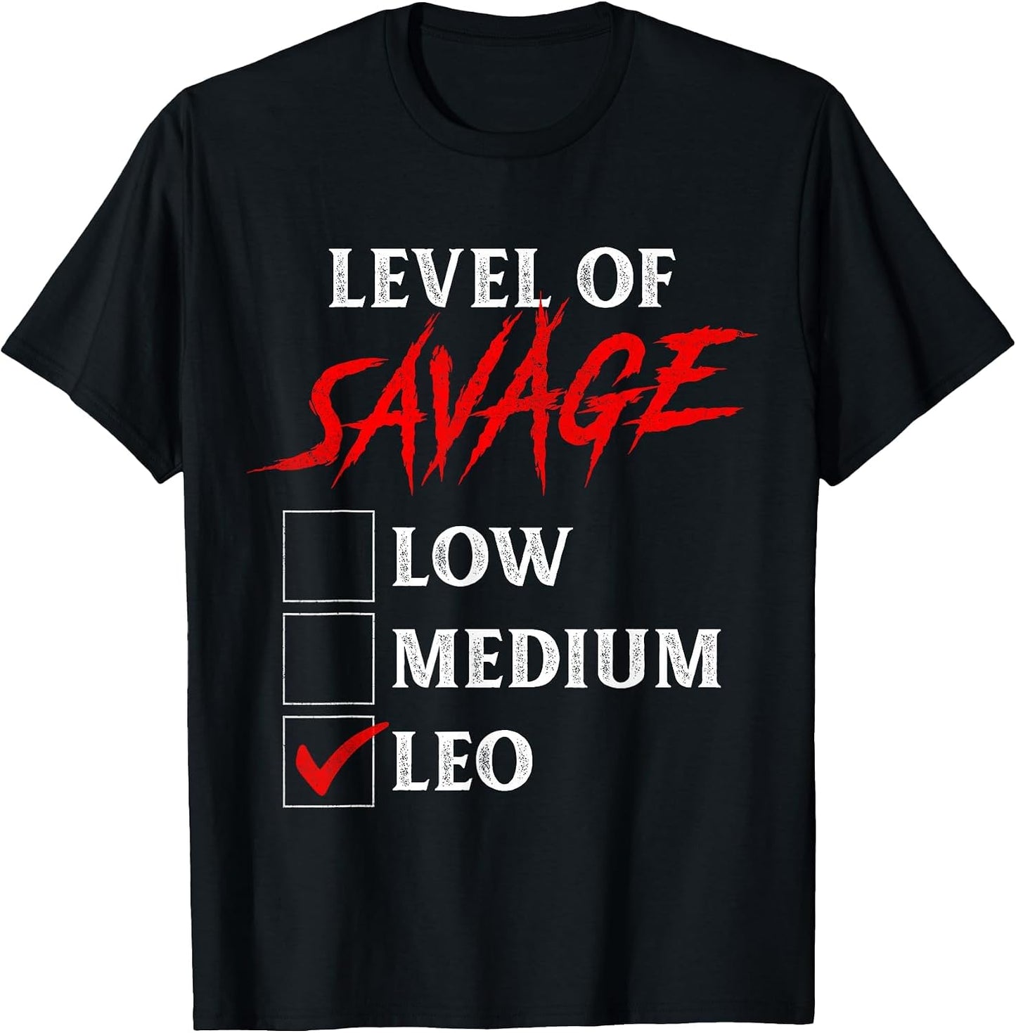 Level of Savage Leo Shirt Funny Zodiac Queen King Girl Man