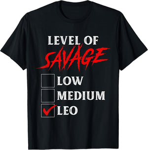 Level of Savage Leo Shirt Funny Zodiac Queen King Girl Man