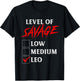 Level of Savage Leo Shirt Funny Zodiac Queen King Girl Man