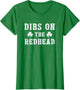 Dibs On The Redhead Shirt Funny St Patricks Day Drinking