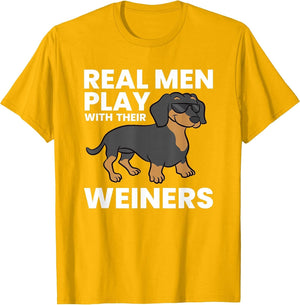 Real Men Play with Their Weiners Funny Dachshund