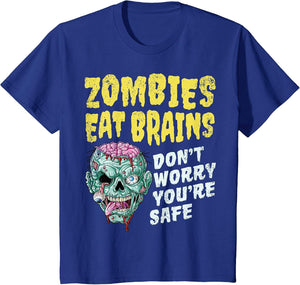 Zombies Eat Brains Don't Worry You're Safe Halloween Zombie